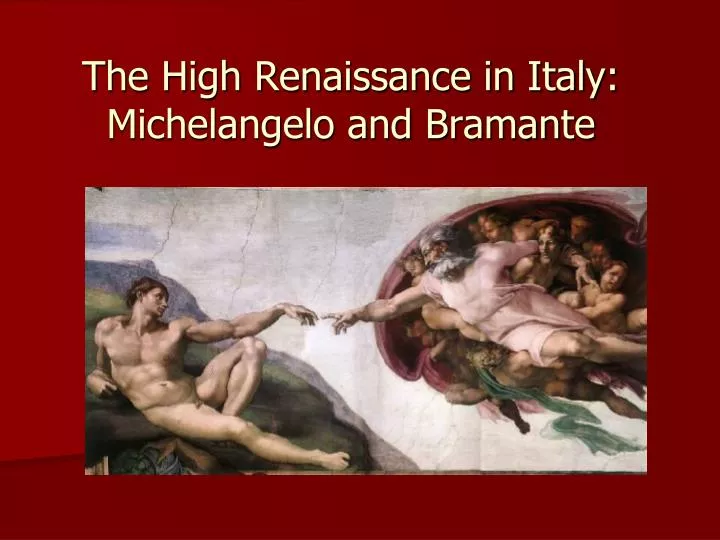 the high renaissance in italy michelangelo and bramante