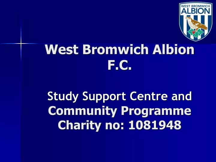 west bromwich albion f c study support centre and community programme charity no 1081948