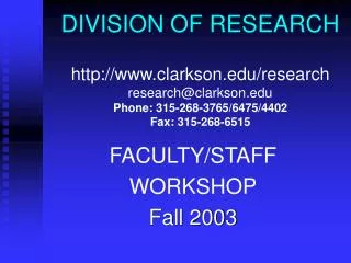 DIVISION OF RESEARCH clarkson/research research@clarkson Phone: 315-268-3765/6475/4402 Fax: 315-268-6515