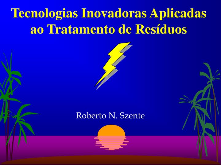 tecnologias inovadoras aplicadas ao tratamento de res duos