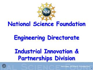 National Science Foundation Engineering Directorate Industrial Innovation &amp; Partnerships Division