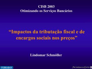 “Impactos da tributação fiscal e de encargos sociais nos preços”