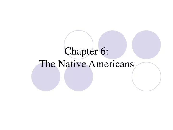 chapter 6 the native americans
