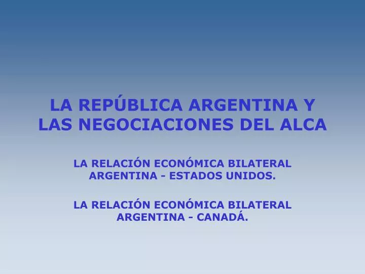 la rep blica argentina y las negociaciones del alca