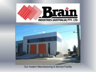 Our modern Manufacturing &amp; Service Facility