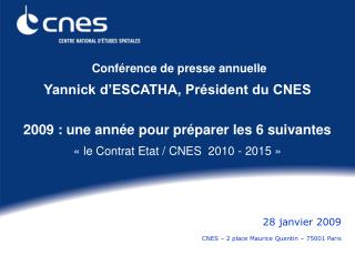 28 janvier 2009 CNES – 2 place Maurice Quentin – 75001 Paris
