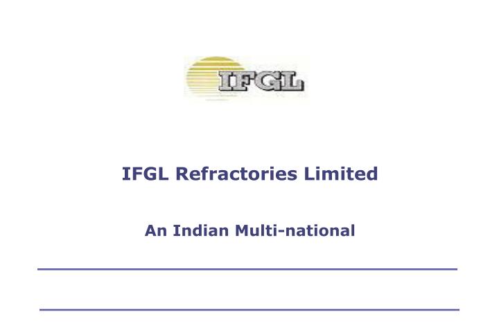 ifgl refractories limited an indian multi national