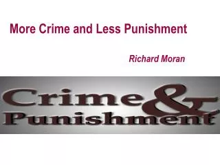 More Crime and Less Punishment