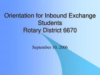 Orientation for Inbound Exchange Students Rotary District 6670