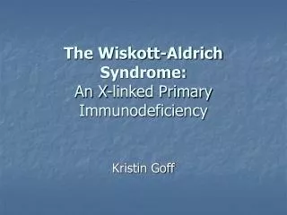 The Wiskott-Aldrich Syndrome: An X-linked Primary Immunodeficiency