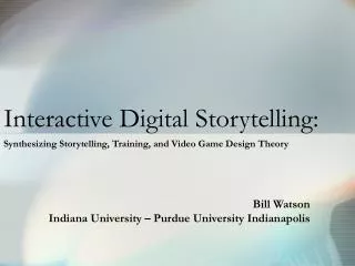 Interactive Digital Storytelling: