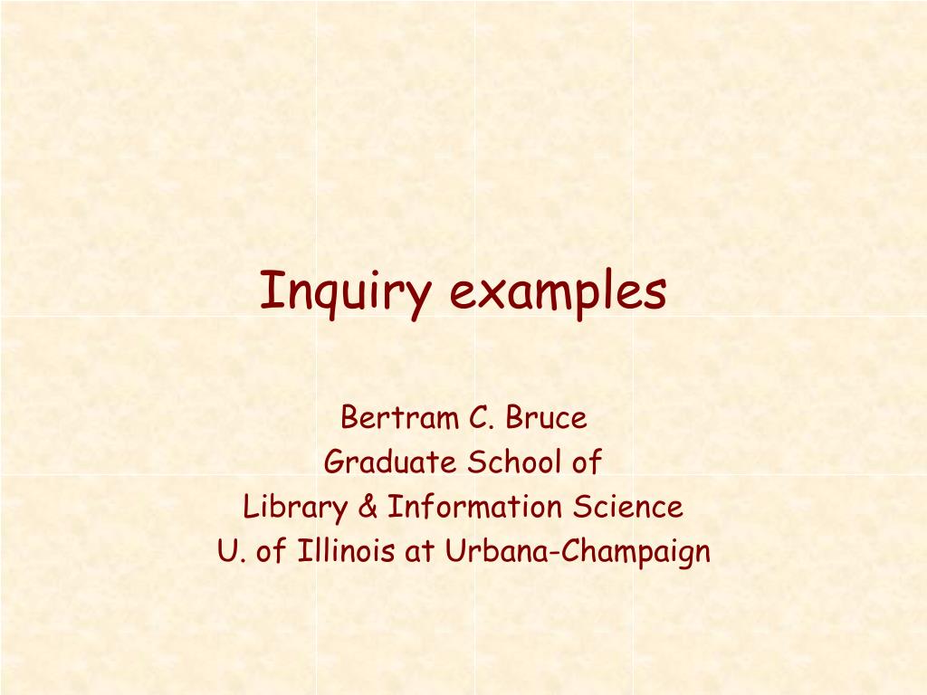 Inquire Examples PPT - Inquiry examples PowerPoint Presentation, free download - ID:188517