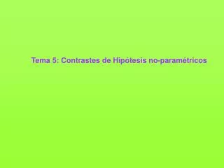 Tema 5: Contrastes de Hipótesis no-paramétricos