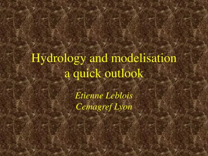 hydrology and modelisation a quick outlook