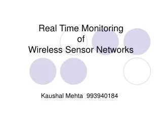 Real Time Monitoring of Wireless Sensor Networks