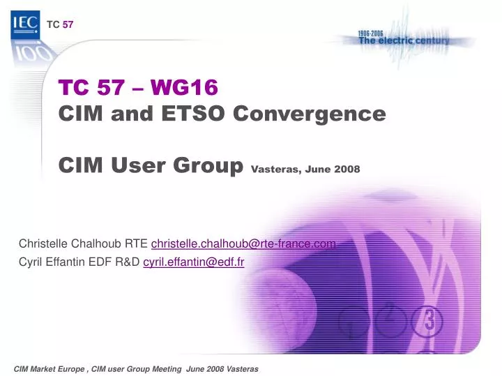 tc 57 wg16 cim and etso convergence cim user group vasteras june 2008