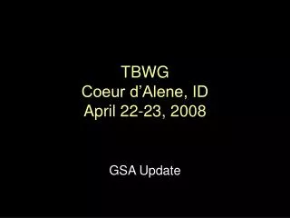 TBWG Coeur d’Alene, ID April 22-23, 2008