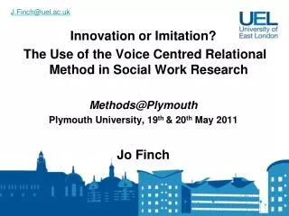 Innovation or Imitation? The Use of the Voice Centred Relational Method in Social Work Research Methods@Plymouth
