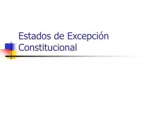 Estados de Excepción Constitucional