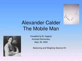 Alexander Calder The Mobile Man