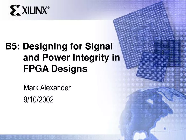 b5 designing for signal and power integrity in fpga designs