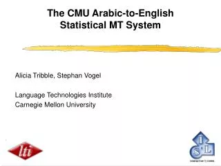 The CMU Arabic-to-English Statistical MT System
