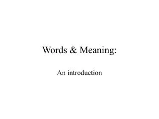 Words &amp; Meaning: