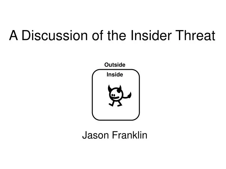 a discussion of the insider threat