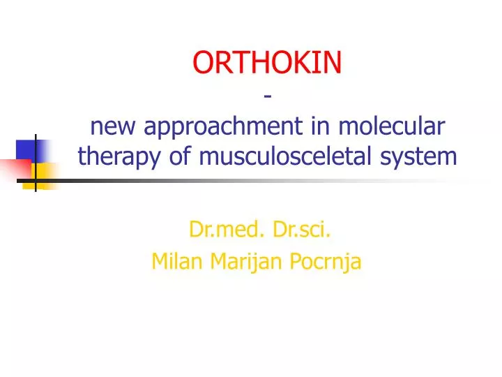 orthokin new approachment in molecular therapy of musculosceletal system