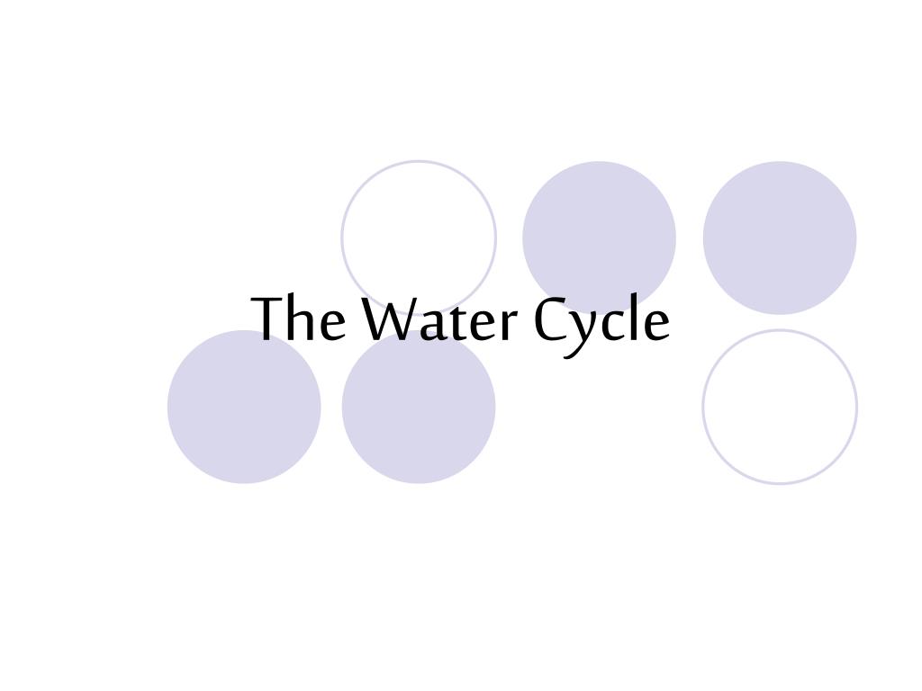 PPT - The Water Cycle PowerPoint Presentation, free download - ID:189047