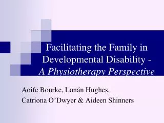 Facilitating the Family in Developmental Disability - A Physiotherapy Perspective