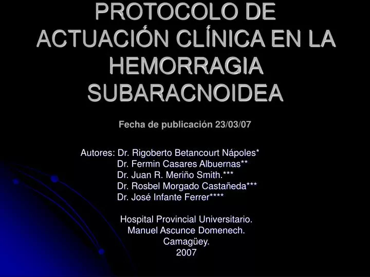 protocolo de actuaci n cl nica en la hemorragia subaracnoidea fecha de publicaci n 23 03 07