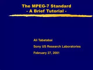 The MPEG-7 Standard - A Brief Tutorial -