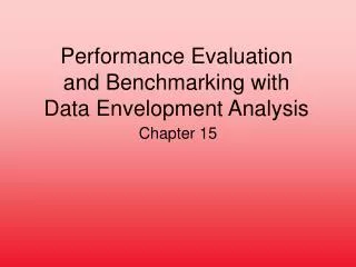 Performance Evaluation and Benchmarking with Data Envelopment Analysis