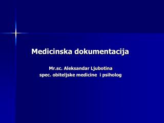 Medicinska dokumentacija Mr.sc. Aleksandar Ljubotina spec. obiteljske medicine i psiholog