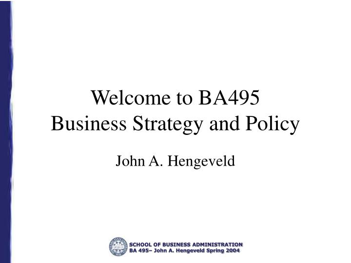 welcome to ba495 business strategy and policy