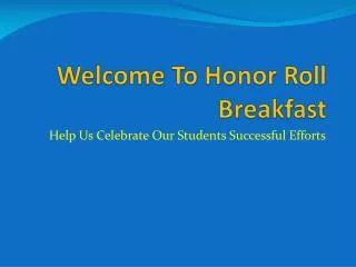 Welcome To Honor Roll Breakfast