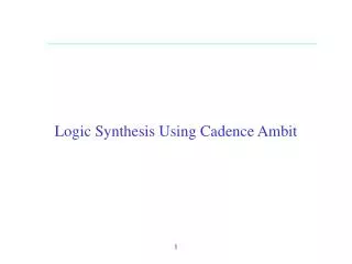 Logic Synthesis Using Cadence Ambit