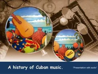 A history of Cuban music.