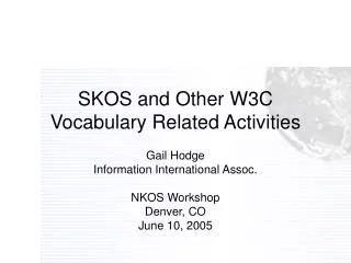 SKOS and Other W3C Vocabulary Related Activities