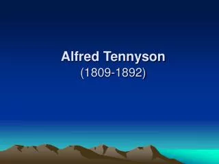 Alfred Tennyson (1809-1892)