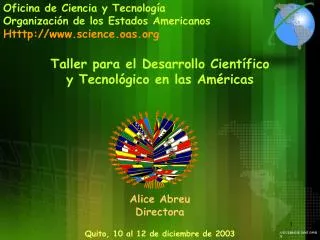 Oficina de Ciencia y Tecnología Organización de los Estados Americanos Htttp://science.oas Taller para el Desarrollo Cie