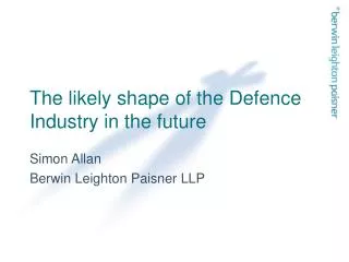 The likely shape of the Defence Industry in the future