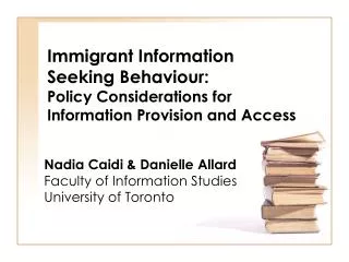 Immigrant Information Seeking Behaviour: Policy Considerations for Information Provision and Access