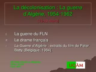 La décolonisation : La guerre d’Algérie, 1954-1962 (15-22 mars)