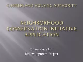 Cumberland Housing Authority Neighborhood Conservation Initiative Application