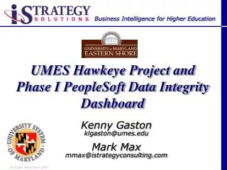UMES Hawkeye Project and Phase I PeopleSoft Data Integrity Dashboard