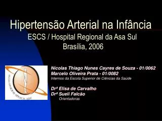 Hipertensão Arterial na Infância ESCS / Hospit al Regional da Asa Sul Brasília, 2006