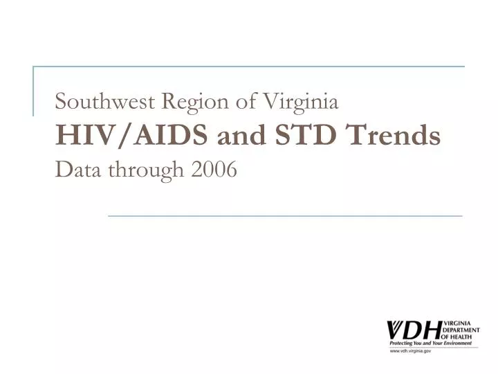 southwest region of virginia hiv aids and std trends data through 2006