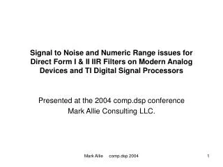 Signal to Noise and Numeric Range issues for Direct Form I &amp; II IIR Filters on Modern Analog Devices and TI Digital
